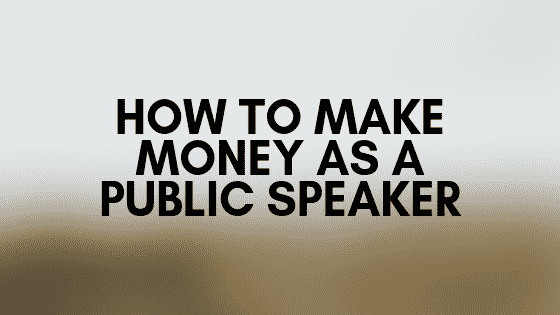 How to make money as a public speaker, blog post